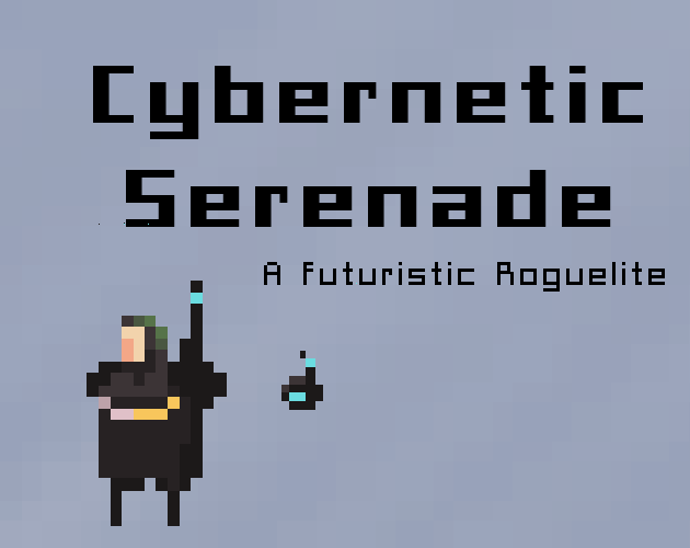Cover image for Cybernetic Serenade: A Futuristic Roguelite