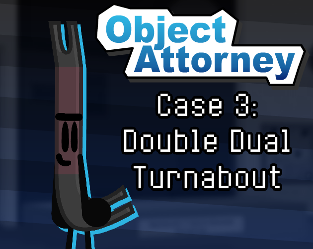 Cover image for Object Attorney ~ Case 3 (Double Dual Turnabout)