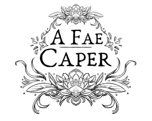 A Fae Caper   - a game of fae subterfuge 