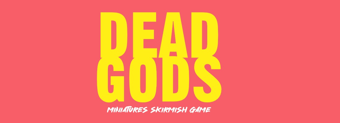 Dead Gods: Miniatures Skirmish Game
