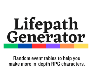 Lifepath Generator   - A tool to help you make more fleshed out characters. 