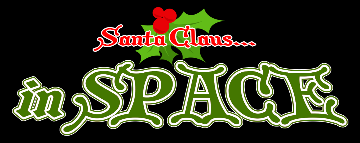 Santa Claus... in SPACE!!! Remastered