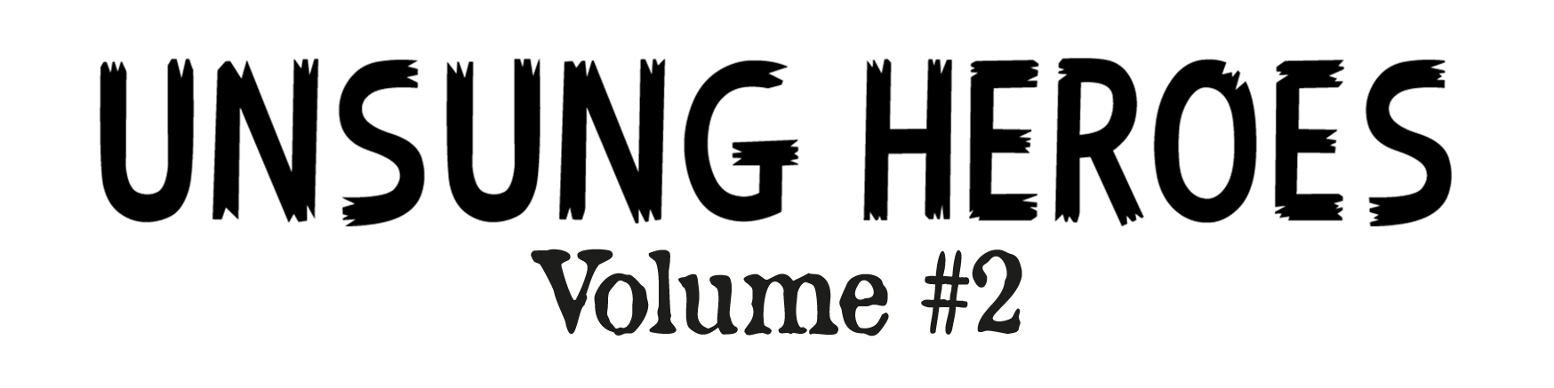 Unsung Heroes - Volume 2