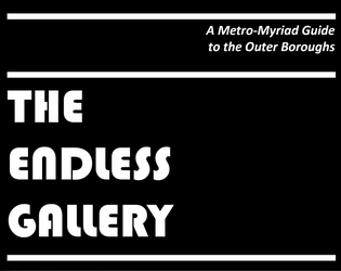 The Endless Gallery   - An unnatural art exhibition space plagued by alien creatures. 