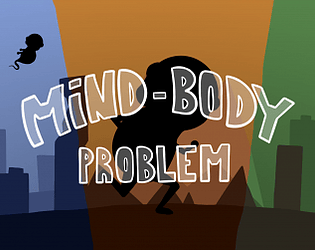 Mind-Body Problem - GGJ 2022