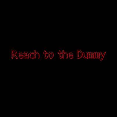 Reach to the Dummy