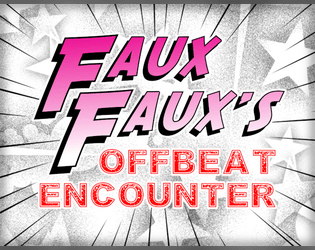 Faux Faux's Offbeat Encounter  