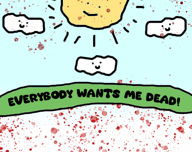 Everybody Wants Me Dead By Balint everybody-wants-me-dead-by-balint