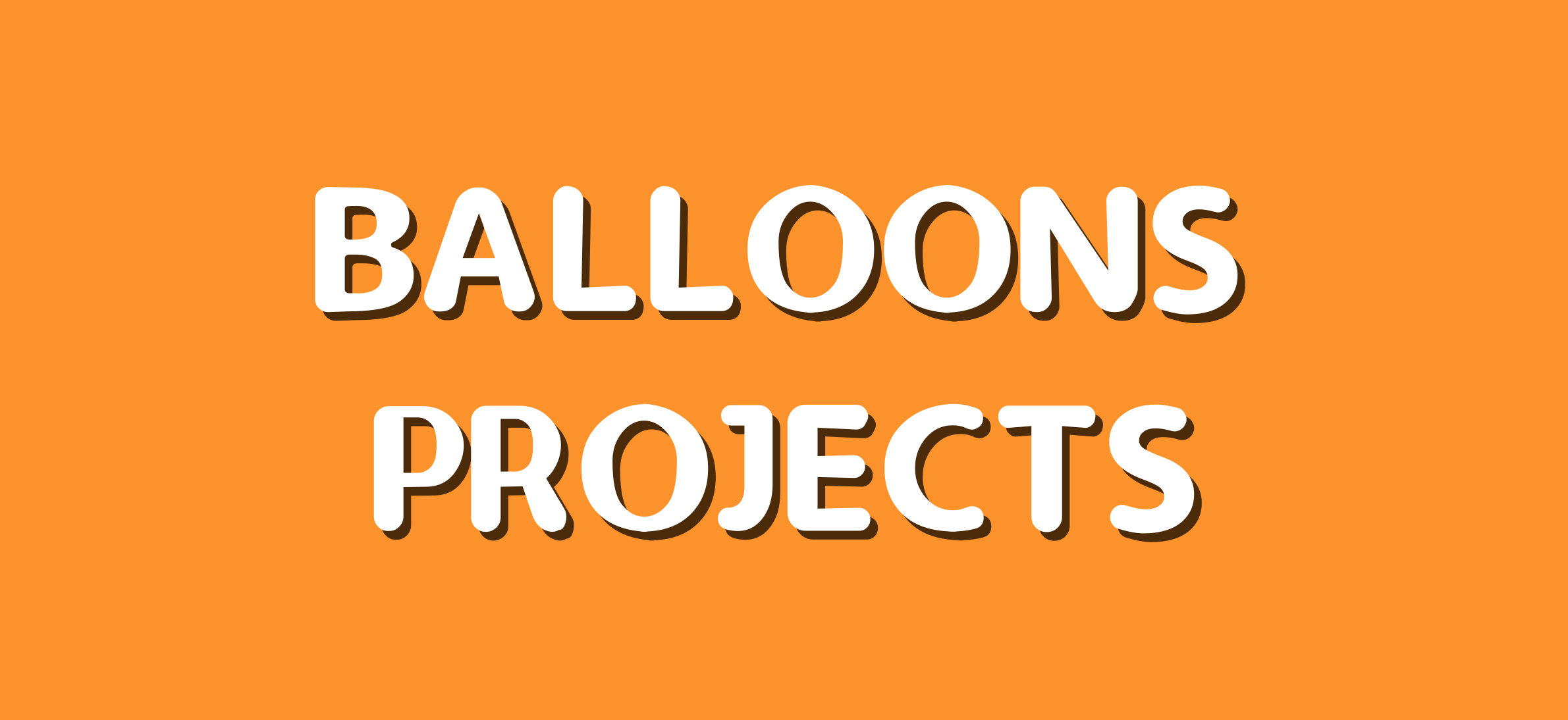 Balloons Projects