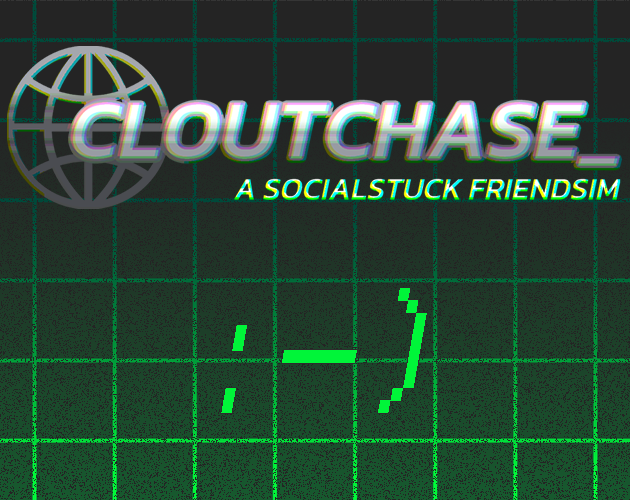 Cover image for Cloutchase: A Socialstuck Friendsim