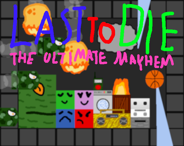 Last to Die: The Ultimate Mayhem
