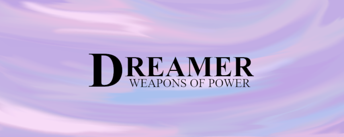 Dreamer: Weapons of Power