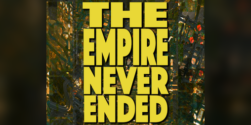 Cover image for The Empire Never Ended