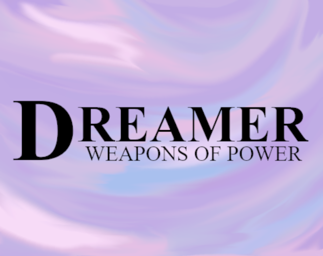 Dreamer Weapons Of Power By 89 Lightwatch Avenue