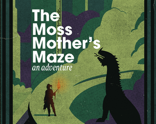 The Moss Mother's Maze   - The first adventure for A Dungeon Game 