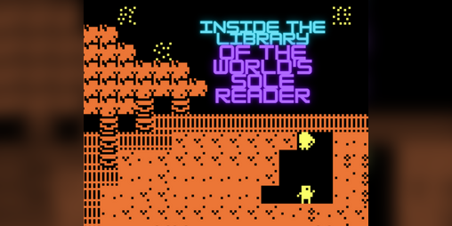 Cover image for Inside the Library of the World's Sole Reader