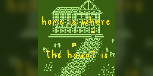 Cover image for home is where the haunt is