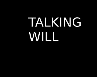 Talking Will