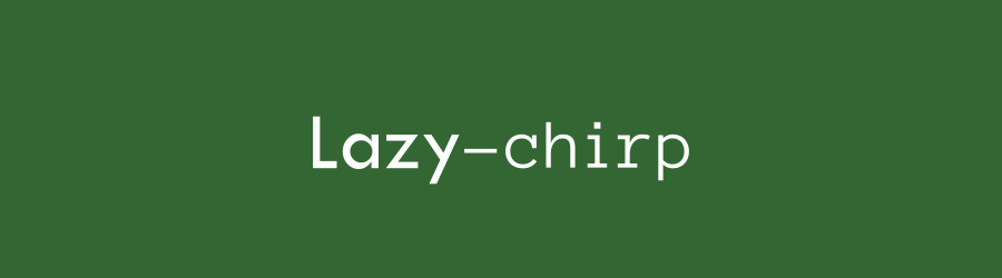 Lazy-CHIRP