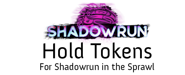Hold Tokens - Shadowrun in the Sprawl