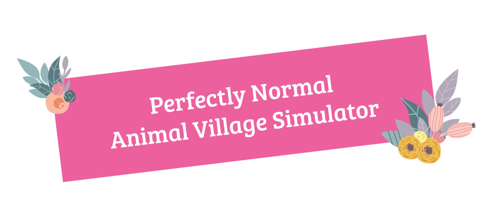 Perfectly Normal Animal Village Simulator