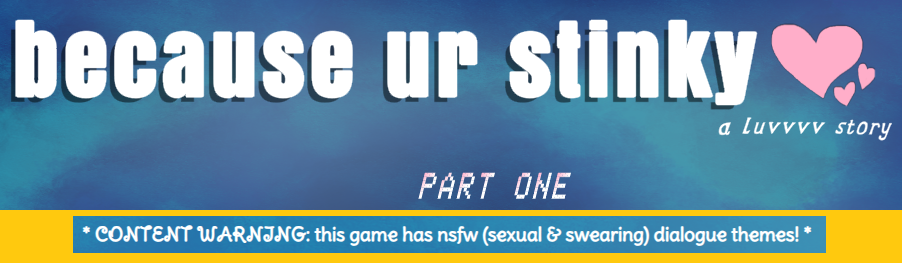 because ur stinky ♥ pt. 1