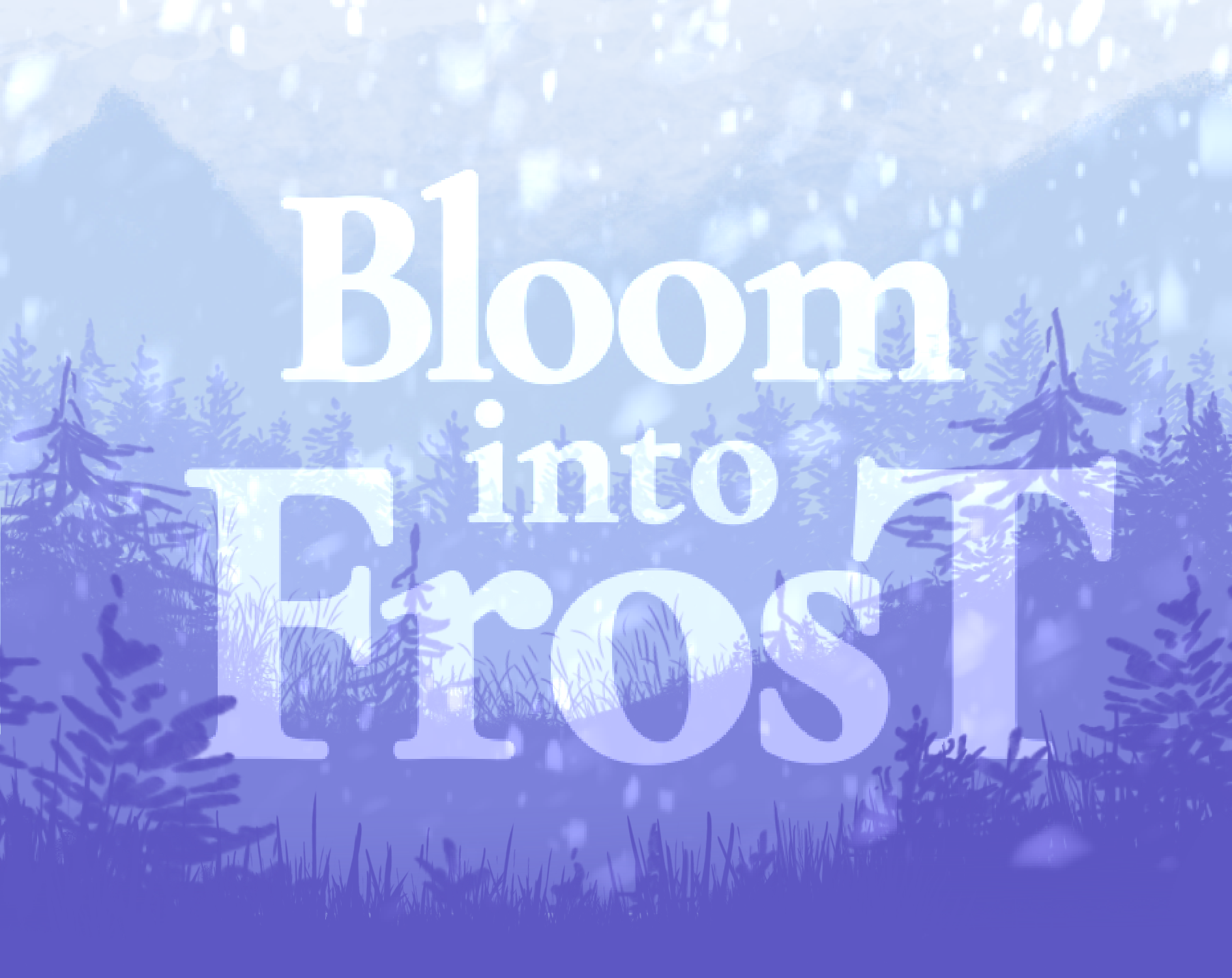 Bloom Into Frost