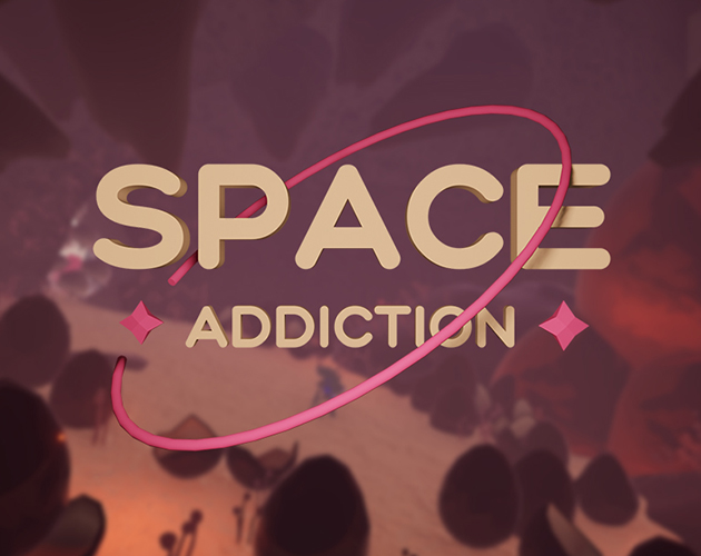 Space Addiction