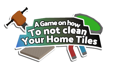 A Game on how To not Clean Your Home Tiles