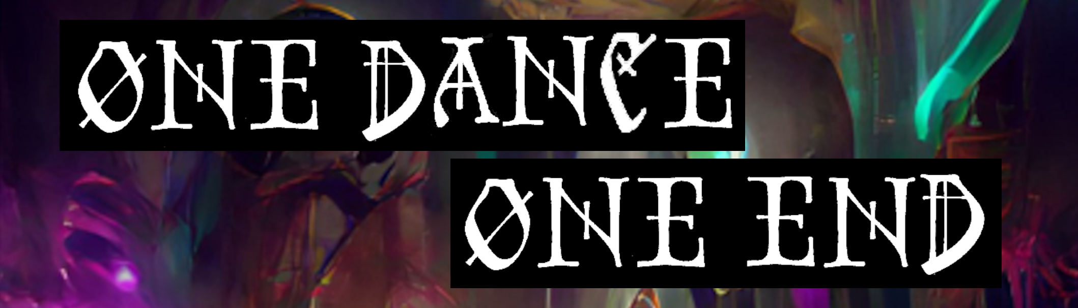 One Dance, One End