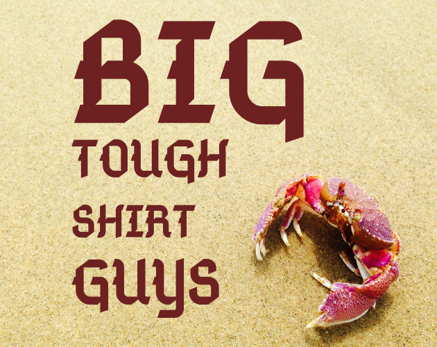 Cover image for BIG TOUGH SHIRT GUYS