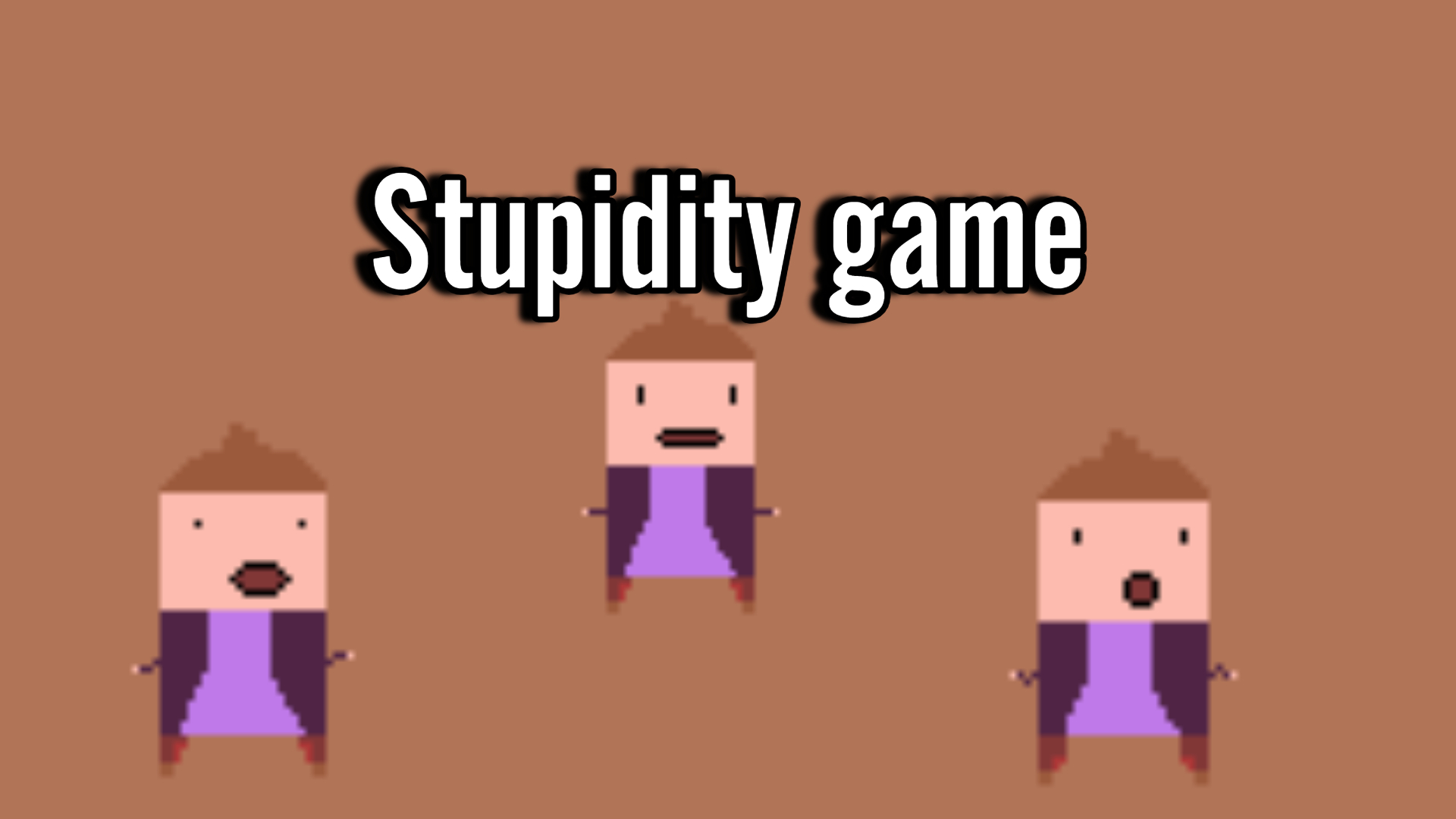 Stupidity game