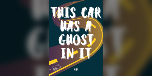 Cover image for This Car Has A Ghost In It