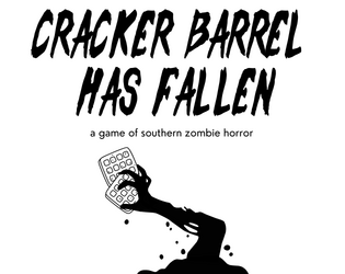 Cracker Barrel Has Fallen   - A game of southern zombie horror 