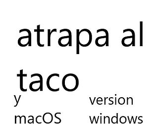atrapa al taco versión Windows/macOS