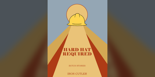 Cover image for Hard Hat Required: Butch Stories