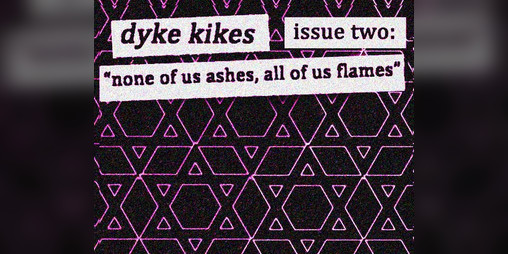 Cover image for dyke kikes (issue two!)