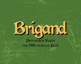 Brigand   - You have given up a standard life of safety for a chance at true glory. You are a grave robber, a thief, a Brigand 