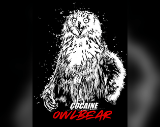 COCAINE OWLBEAR Or FANTASY WOODLAND COCAINE HEIST CREW  