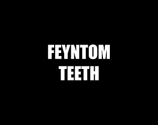 Feyntom Teeth