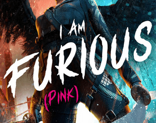 I Am Furious (Pink)  