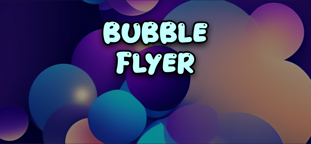 Bubble Flyer