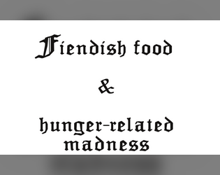 Fiendish food & hunger-related madness (A MÖRK BORG supplement)  