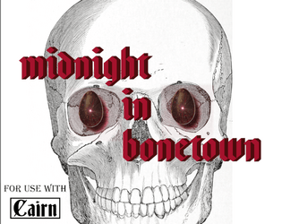 Midnight in Bonetown   - A cavern full of adventure for Cairn 