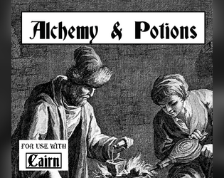 Alchemy and Potions - For Cairn   - A small supplement adding rules for potionmaking to the game Cairn 