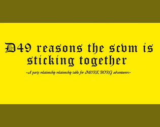 D49 reasons the scvm is sticking together (A party relationship table for MÖRK BORG adventurers)   - D49 reasons the scvm is sticking together 