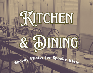 Spooky Photos for Spooky RPGs: Kitchen & Dining  