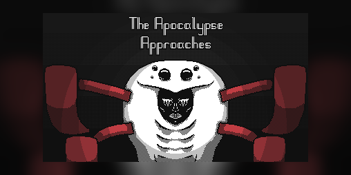 Cover image for The Apocalypse Approaches (Game Jam Edition)