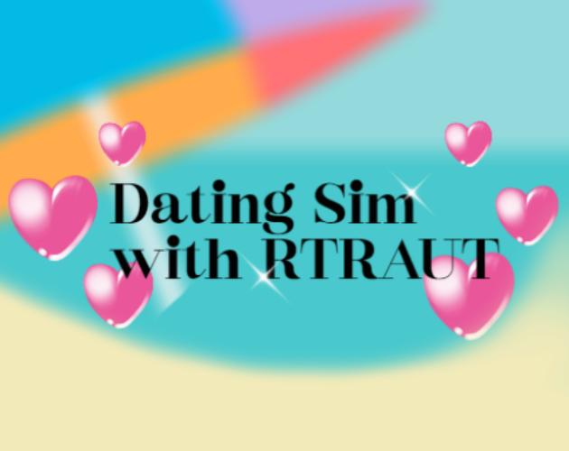 Cover image for Dating Sim with RTRAUT