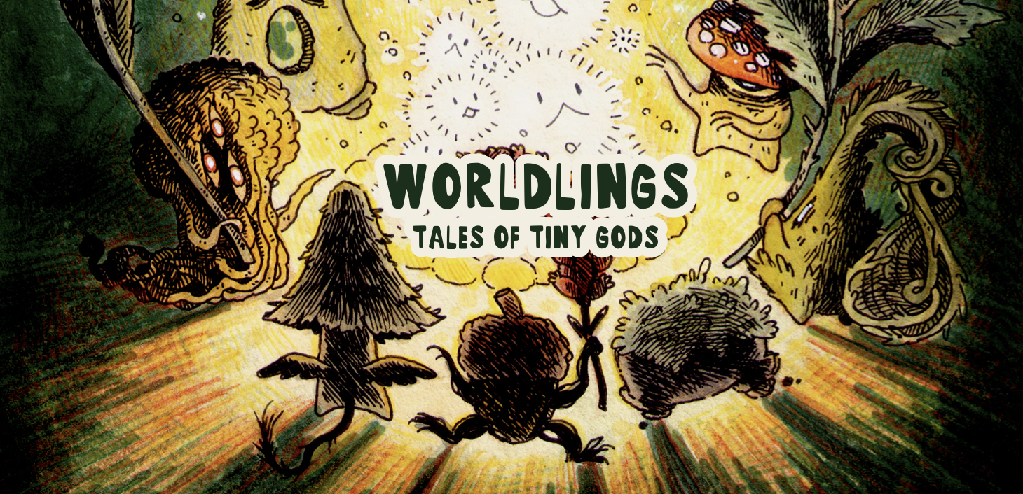 Worldlings: Tales of Tiny Gods